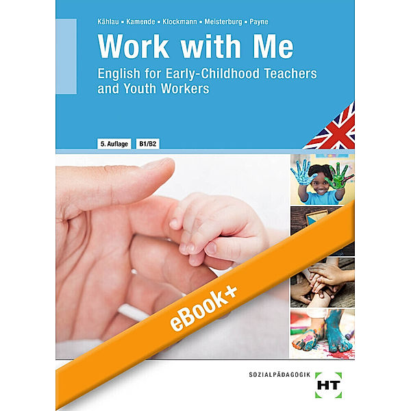 eBook inside: Buch und eBook Work with Me, m. 1 Buch, m. 1 Online-Zugang, Julie Payne, John Stephen Payne, Christina Meisterburg, Lisa Klockmann, Ulrike Kamende, Michaela Kählau