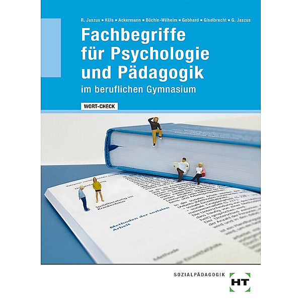 eBook inside: Buch und eBook WORT-CHECK Fachbegriffe für Psychologie und Pädagogik im beruflichen Gymnasium, m. 1 Buch, m. 1 Online-Zugang, Andreas Ackermann, Irmgard Büchin-Wilhelm, Klemens Gebhard, Marion Dr. Giselbrecht, Gritta-Anne Jaszus