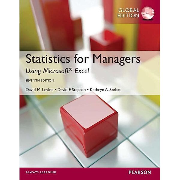 eBook Instant Access - for Statistics for Managers using MS Excel, Global Edition, 7/e, David M. Levine, David F. Stephan, Kathryn A. Szabat