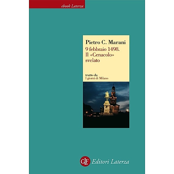 eBook Laterza: 9 febbraio 1498. Il «Cenacolo» svelato, Pietro C. Marani