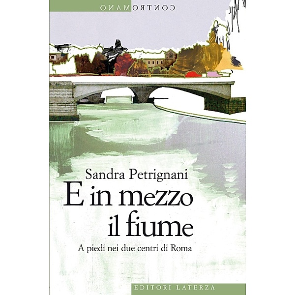 eBook Laterza: E in mezzo il fiume, Sandra Petrignani