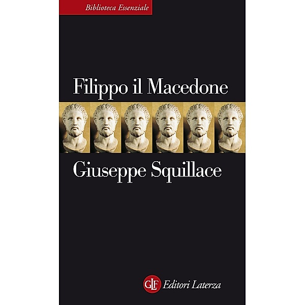eBook Laterza: Filippo il Macedone, Giuseppe Squillace