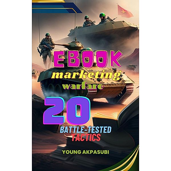 Ebook Marketing Warfare 20 Battle-Tested Tactics, Young Akpasubi
