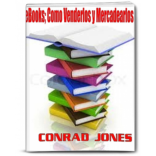 eBooks: Como Venderlos y Mercadearlos, Conrad Jones