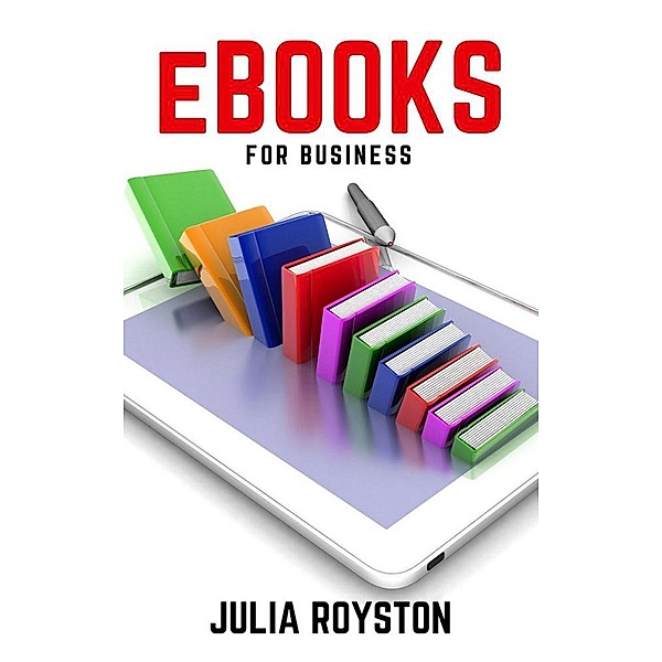 eBooks for Business, Julia A. Royston
