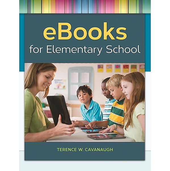 eBooks for Elementary School, Terence W. Cavanaugh