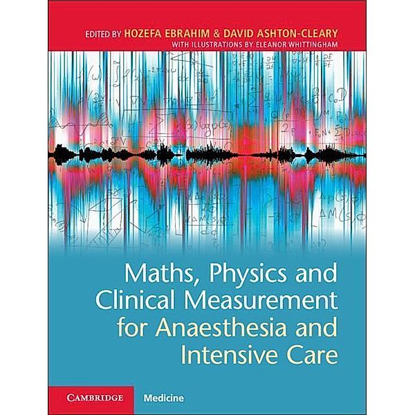 Ebrahim, H: Maths, Physics and Clinical Measurement, Hozefa Ebrahim, David Ashton-Cleary