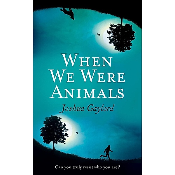 Ebury Digital: When We Were Animals, Joshua Gaylord