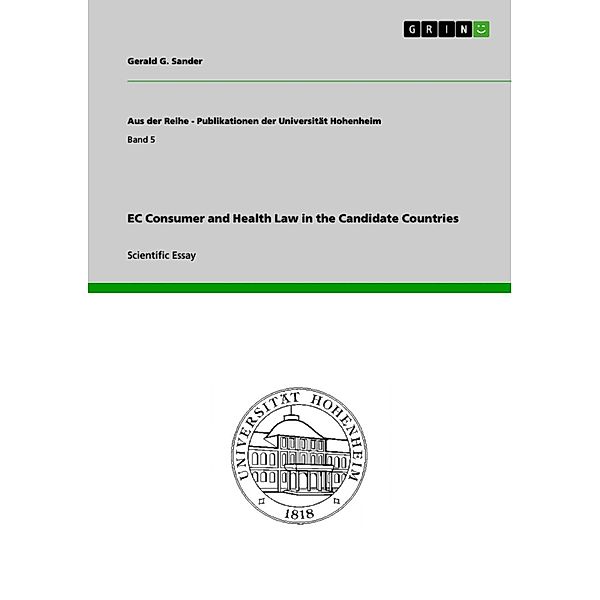 EC Consumer and Health Law in the Candidate Countries / Aus der Reihe - Publikationen der Universität Hohenheim Bd.Band 5, Gerald G. Sander