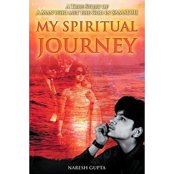 EC Publishing LLC: My Spiritual Journey, Naresh Gupta
