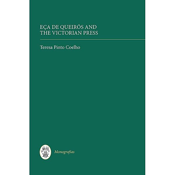 Eça de Queirós and the Victorian Press, Teresa Pinto Coelho