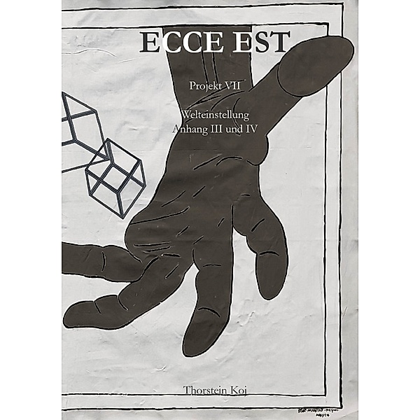 Ecce Est Projekt VII - Welteinstellung, Thorstein Koj