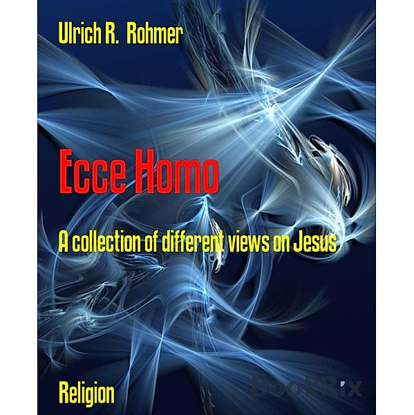 Ecce Homo, Ulrich R. Rohmer