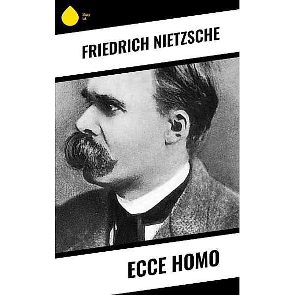 Ecce homo, Friedrich Nietzsche
