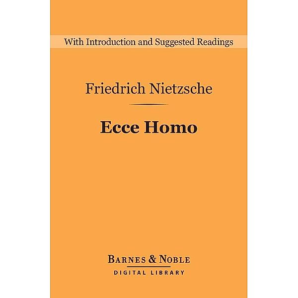 Ecce Homo (Barnes & Noble Digital Library) / Barnes & Noble Digital Library, Friedrich Nietzsche