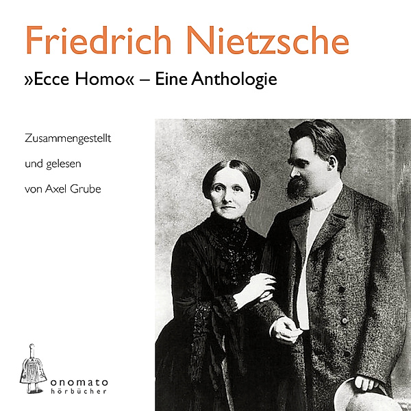 Ecce homo – Eine Anthologie, Friedrich Nietzsche