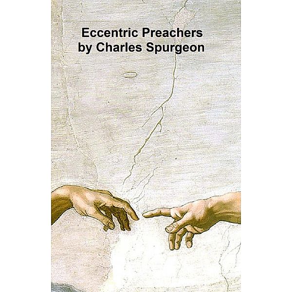 Eccentric Preachers, Charles Spurgeon