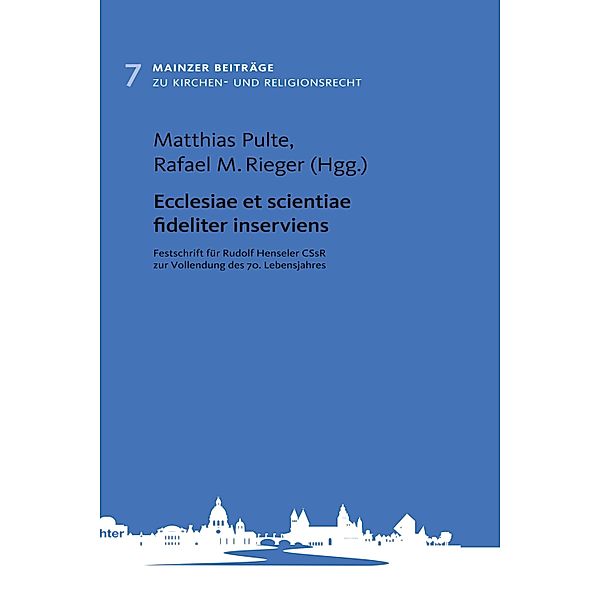 Ecclesiae et scientiae fideliter inserviens / Mainzer Beiträge zum Kirchen- und Religionsrecht Bd.7