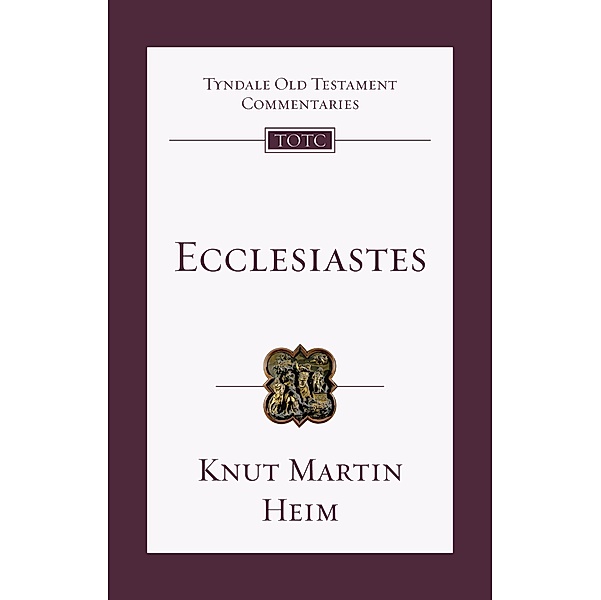 Ecclesiastes / Tyndale Old Testament Commentary, Knut Martin Heim