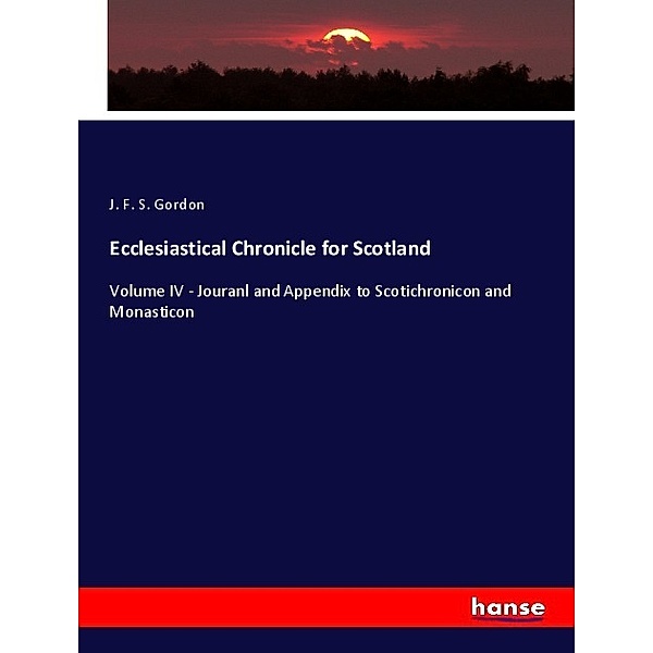 Ecclesiastical Chronicle for Scotland, J. F. S. Gordon