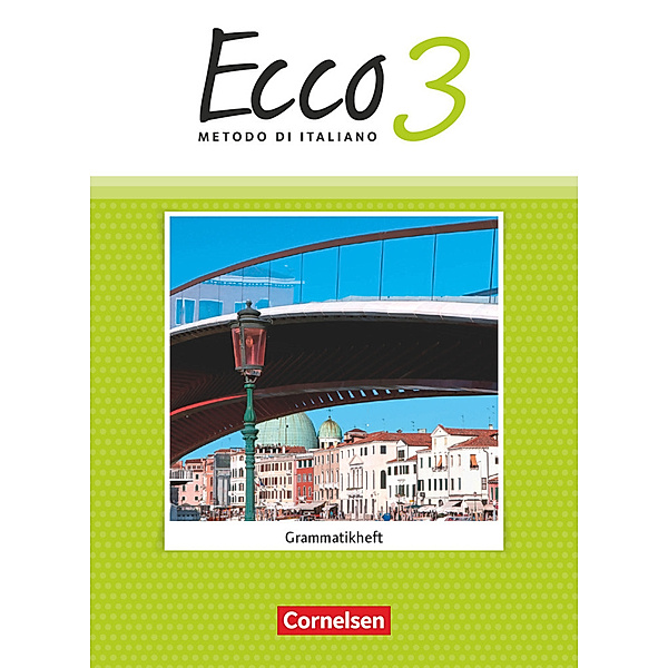 Ecco - Italienisch für Gymnasien / Ecco - Italienisch für Gymnasien - Italienisch als 3. Fremdsprache - Ausgabe 2015 - Band 3, Iulia Stegmüller