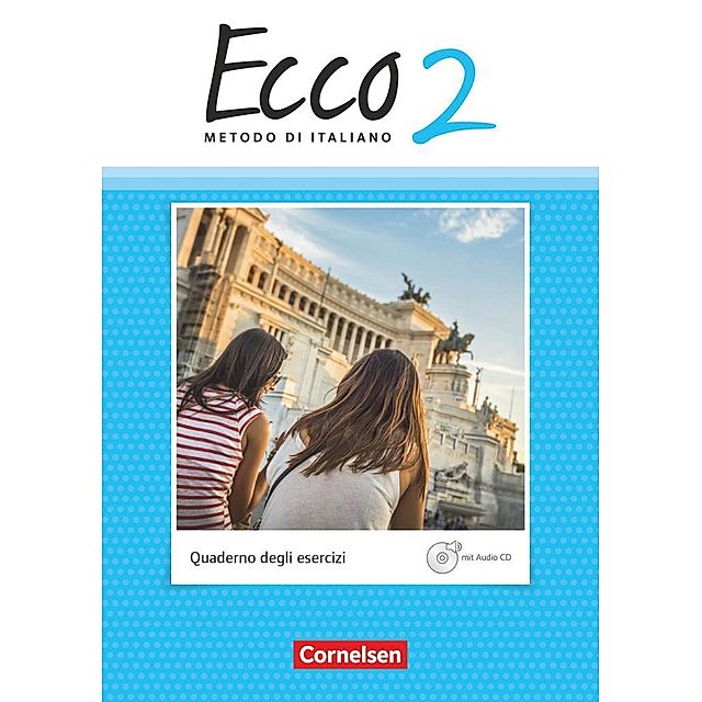 Ecco - Italienisch für Gymnasien - Italienisch als 3. Fremdsprache -  Ausgabe 2015 - Band 2 Buch