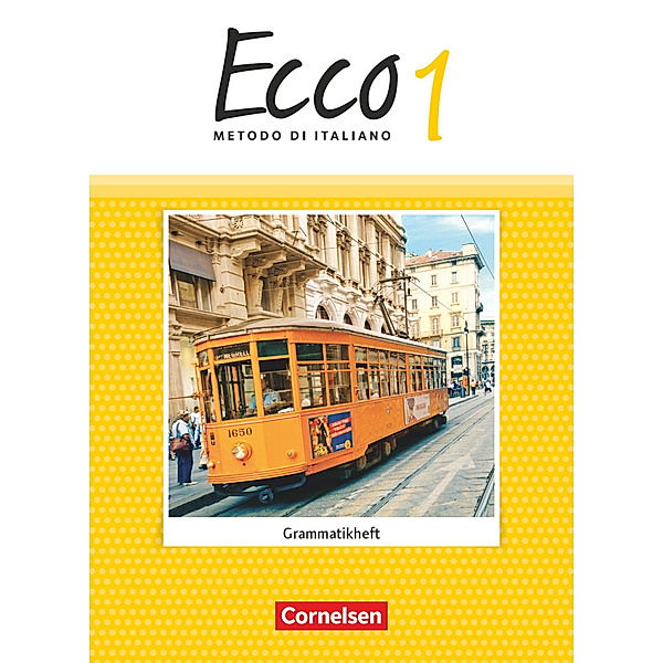 Ecco - Italienisch für Gymnasien - Italienisch als 3. Fremdsprache - Ausgabe 2015 - Band 1, Dorothea Zeisel