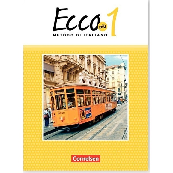 Ecco - Italienisch für Gymnasien - Italienisch als 3. Fremdsprache - Ecco Più - Ausgabe 2020 - Band 1.Bd.1