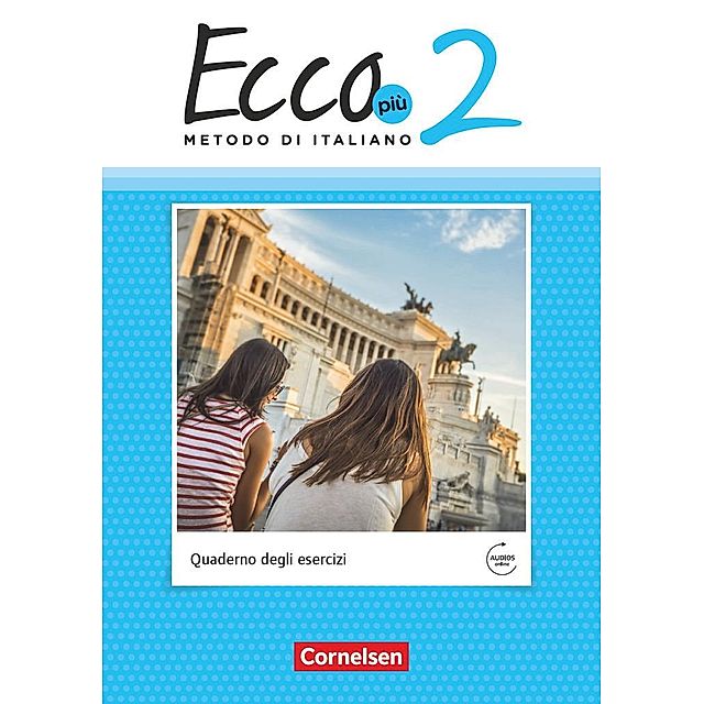Ecco - Italienisch für Gymnasien - Italiensch als 3. Fremdsprache - Ecco  Più - Ausgabe 2020 - Band 2 Buch
