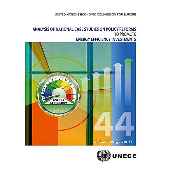 ECE Energy Series: Analysis of National Case Studies on Policy Reforms to Promote Energy Efficiency Investments