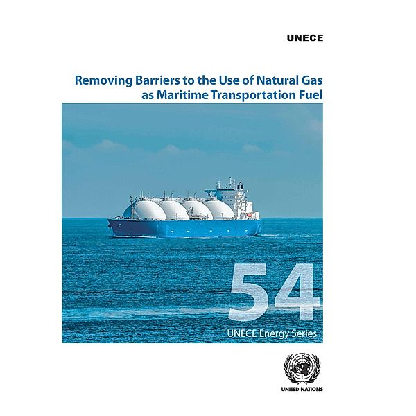 ECE Energy Series: Removing Barriers to the Use of Natural Gas as Maritime Transportation Fuel