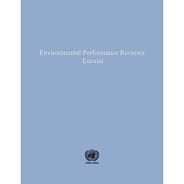ECE Environmental Performance Reviews Series: Environmental Performance Reviews: Estonia