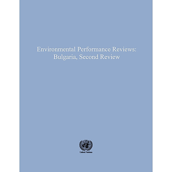 ECE Environmental Performance Reviews Series: Environmental Performance Reviews: Bulgaria