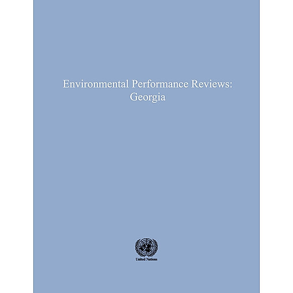 ECE Environmental Performance Reviews Series: Environmental Performance Reviews: Georgia