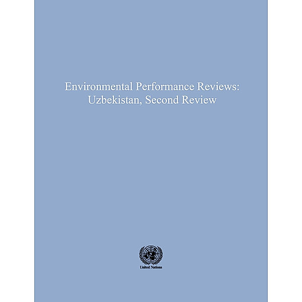ECE Environmental Performance Reviews Series: Environmental Performance Reviews: Uzbekistan