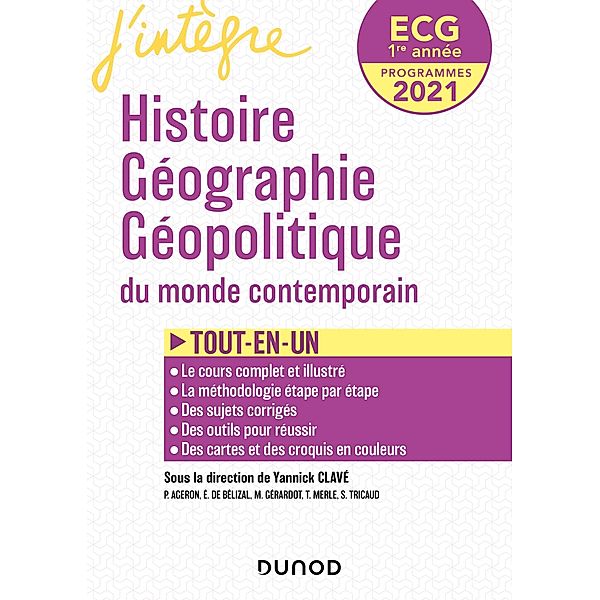 ECG 1re année Histoire Géographie Géopolitique - 2021 - Tout-en-un / J'intègre, Yannick Clavé, Pierre Agéron, Edouard de Bélizal, Maie Gérardot, Thomas Merle, Sabrina Tricaud