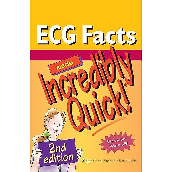 ECG Facts Made Incredibly Quick!, Springhouse