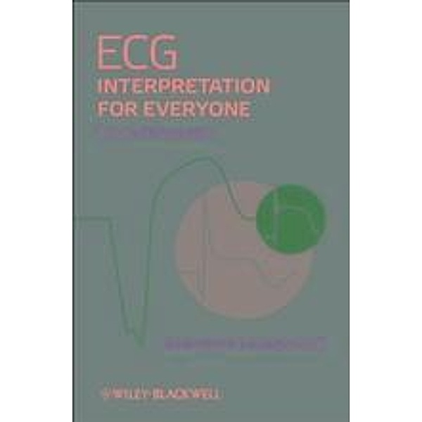 ECG Interpretation for Everyone, Fred Kusumoto, Pam Bernath