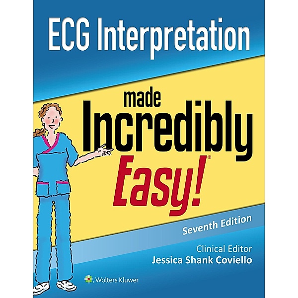 ECG Interpretation Made Incredibly Easy, Jessica Shank Coviello