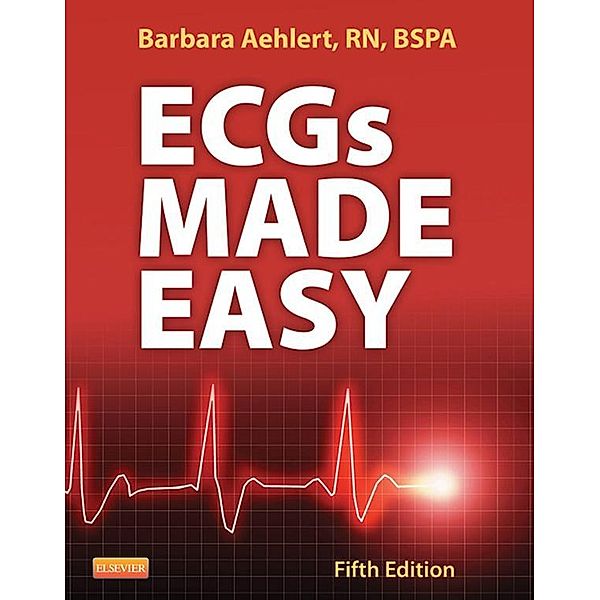 ECGs Made Easy - E-Book, Barbara J Aehlert