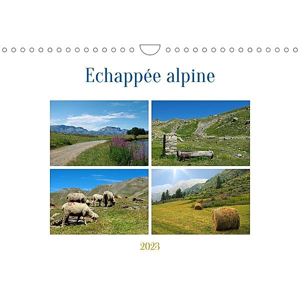 Echappée alpine (Calendrier mural 2023 DIN A4 horizontal), Jérôme Aupeix