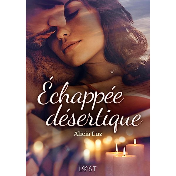 Échappée désertique - Une nouvelle érotique / LUST, Alicia Luz