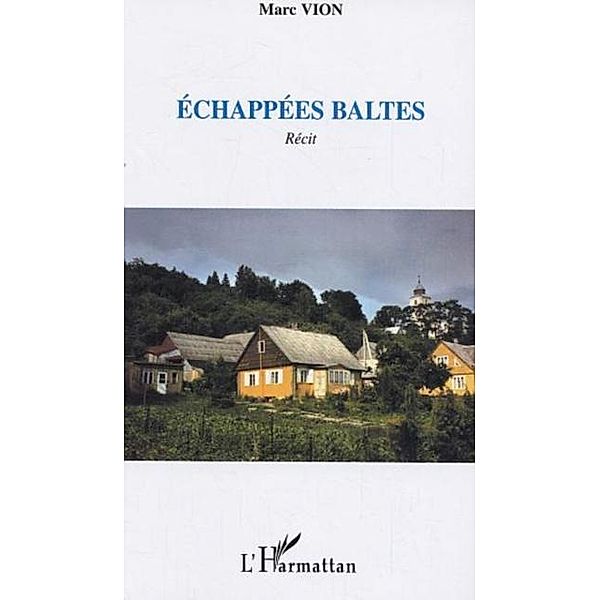 Echappees baltes / Hors-collection, Vion Marc