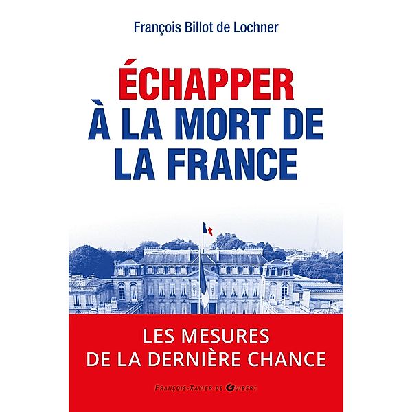 Echapper à la mort de la France, François Billot de Lochner