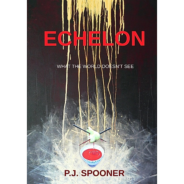 Echelon, Paul J Spooner