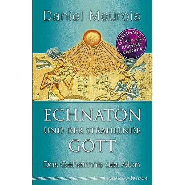 Echnaton und der strahlende Gott, Daniel Meurois
