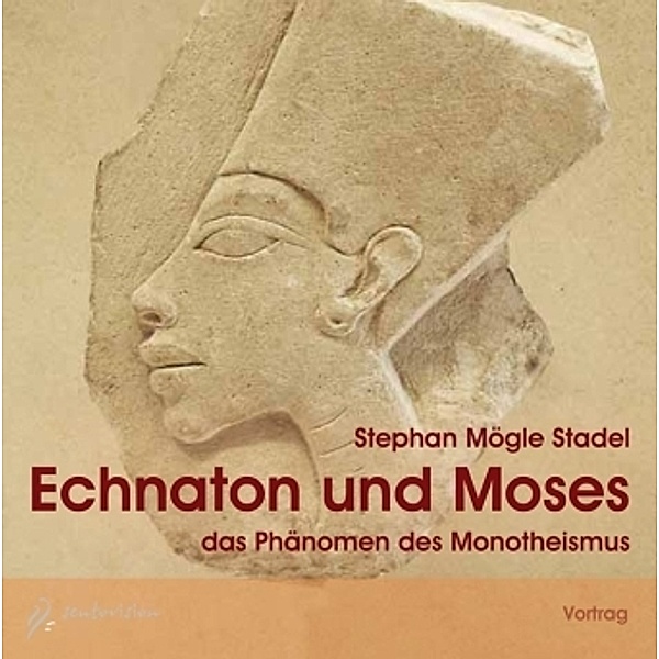 Echnaton und Moses, 1 Audio-CD, Stephan Mögle Stadel