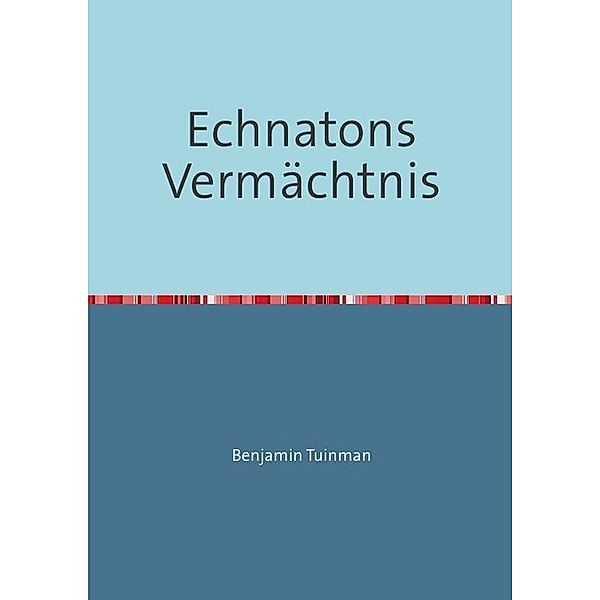 Echnatons Vermächtnis, Benjamin Tuinman