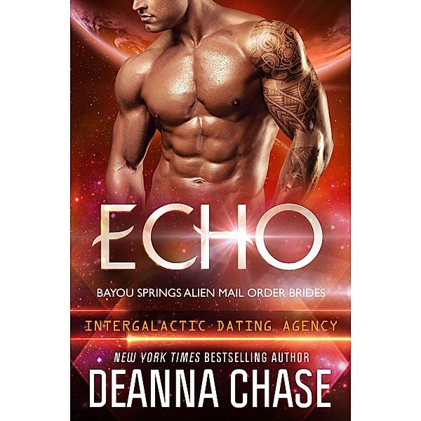 Echo (Bayou Springs Alien Mail Order Brides, #3) / Bayou Springs Alien Mail Order Brides, Deanna Chase