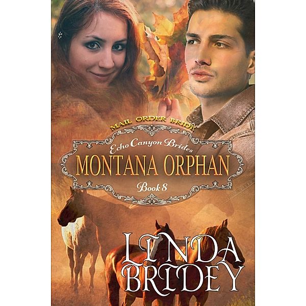 Echo Canyon Brides: Mail Order Bride: Montana Orphan (Echo Canyon Brides: Book 8), Linda Bridey